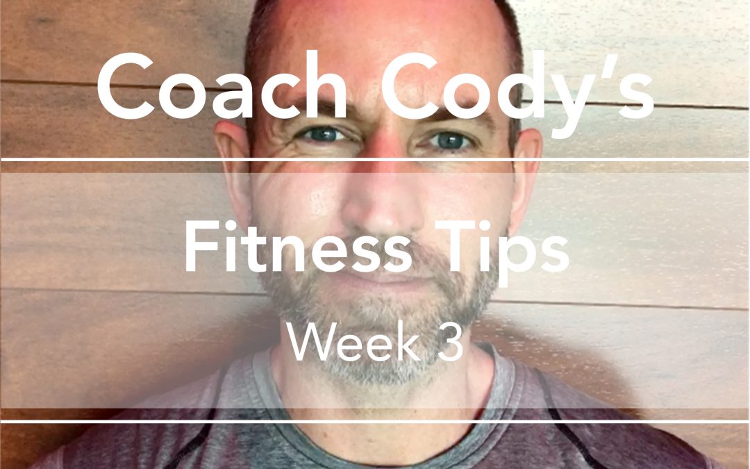 COACH CODY’S TIPS: Week 3