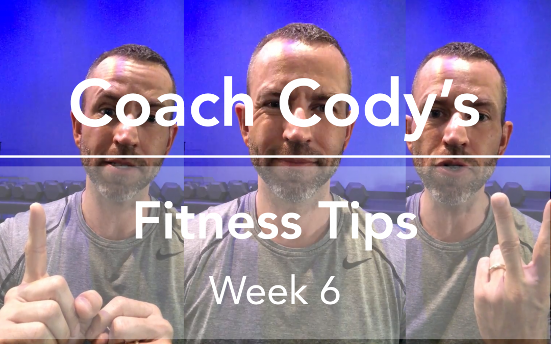 COACH CODY’S TIPS: Week 6