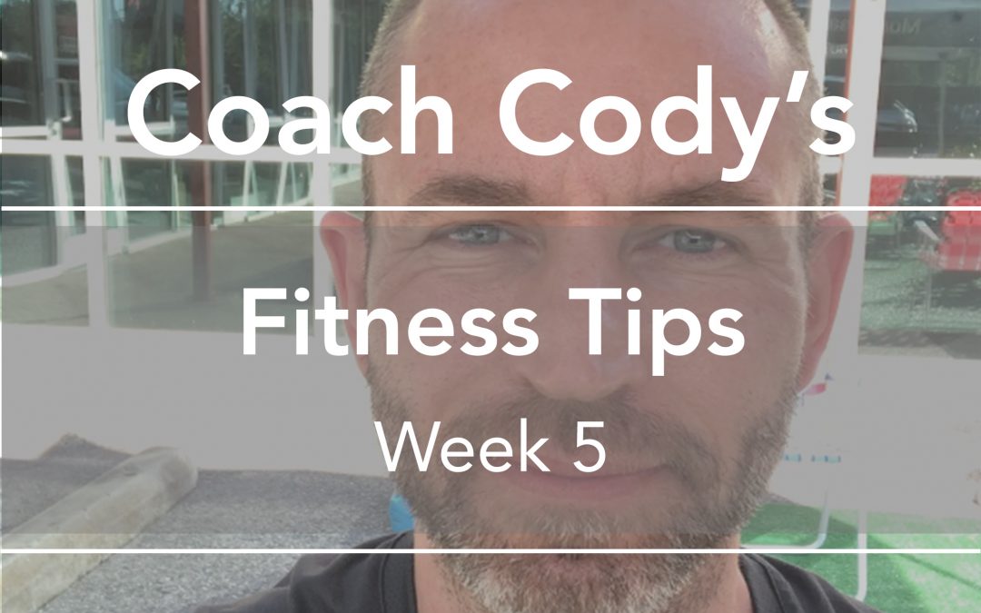 COACH CODY’S TIPS: Week 5