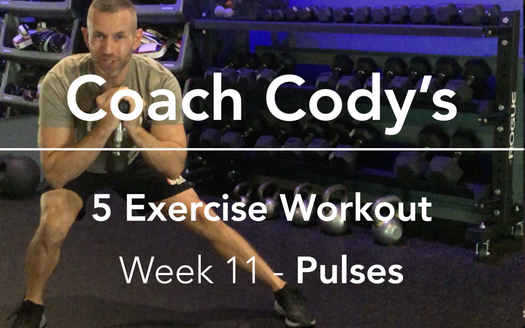 COACH CODY’S 5 EXERCISE WORKOUT: Week 11