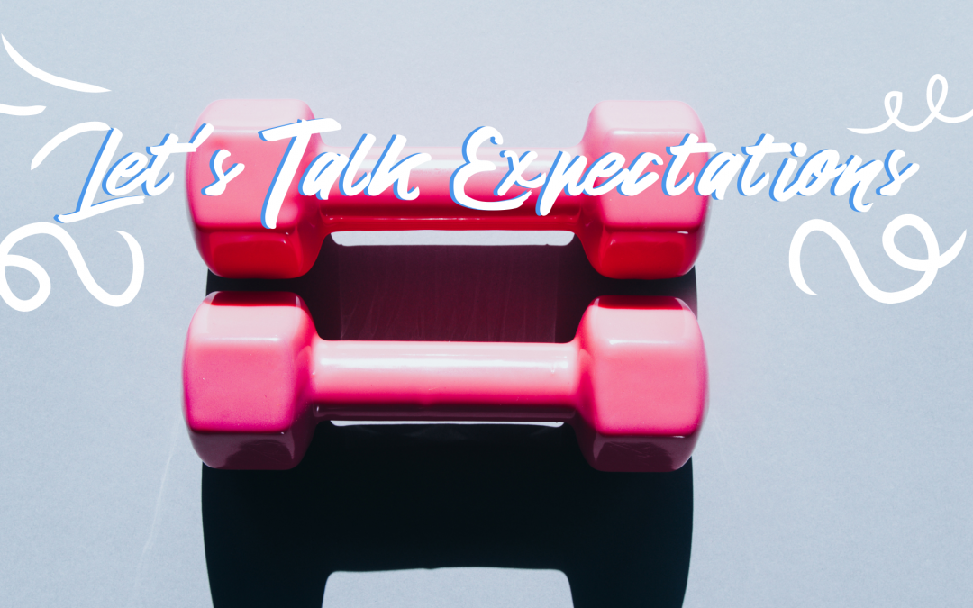 Let’s Talk Expectations