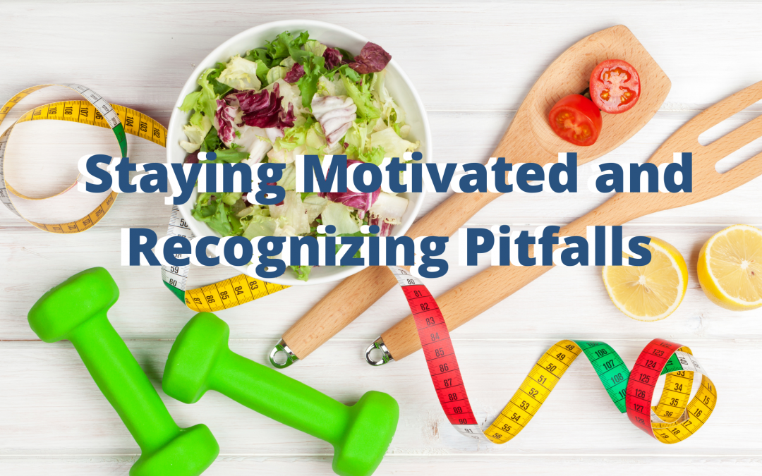 Staying Motivated and Recognizing Pitfalls