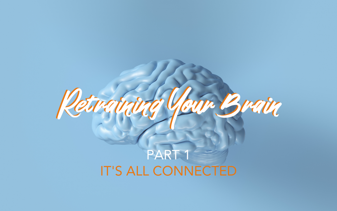 Retraining Your Brain: Part 1