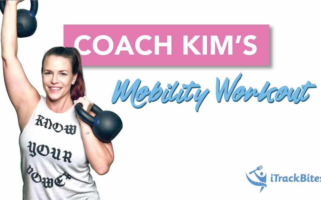 Coach Kim’s 5 MINUTE MOBILITY WORKOUT – Week 1