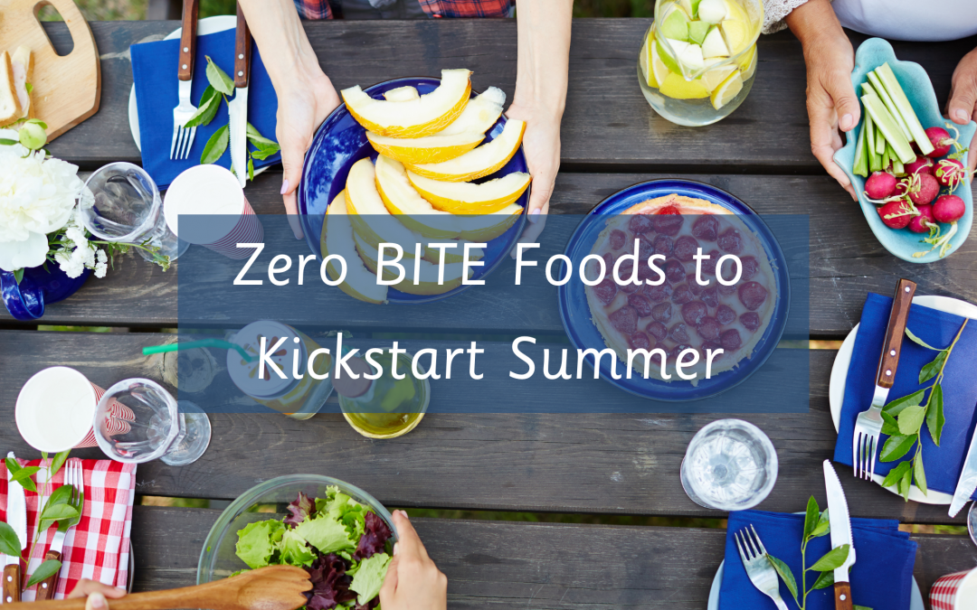Zero BITE Foods to Kickstart Summer