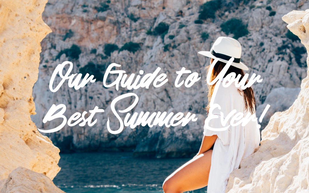 Weekend Reading: Our Guide to Your Best Summer Ever!