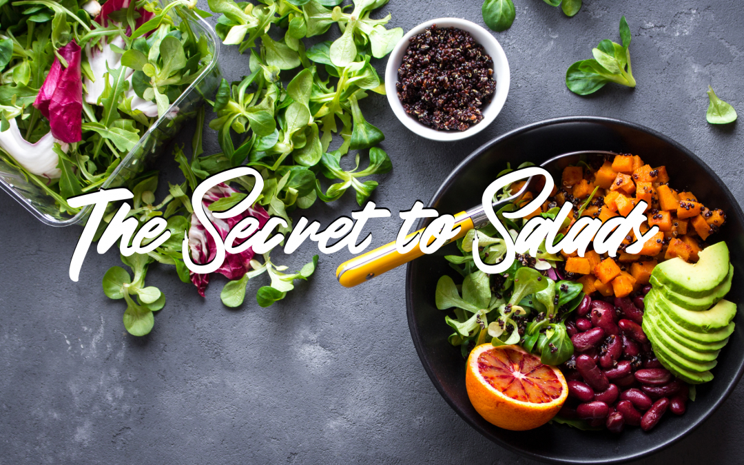 The Secret to Salads!