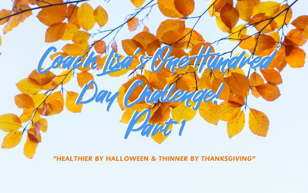 Coach Lisa’s One Hundred Day Challenge! Part 1