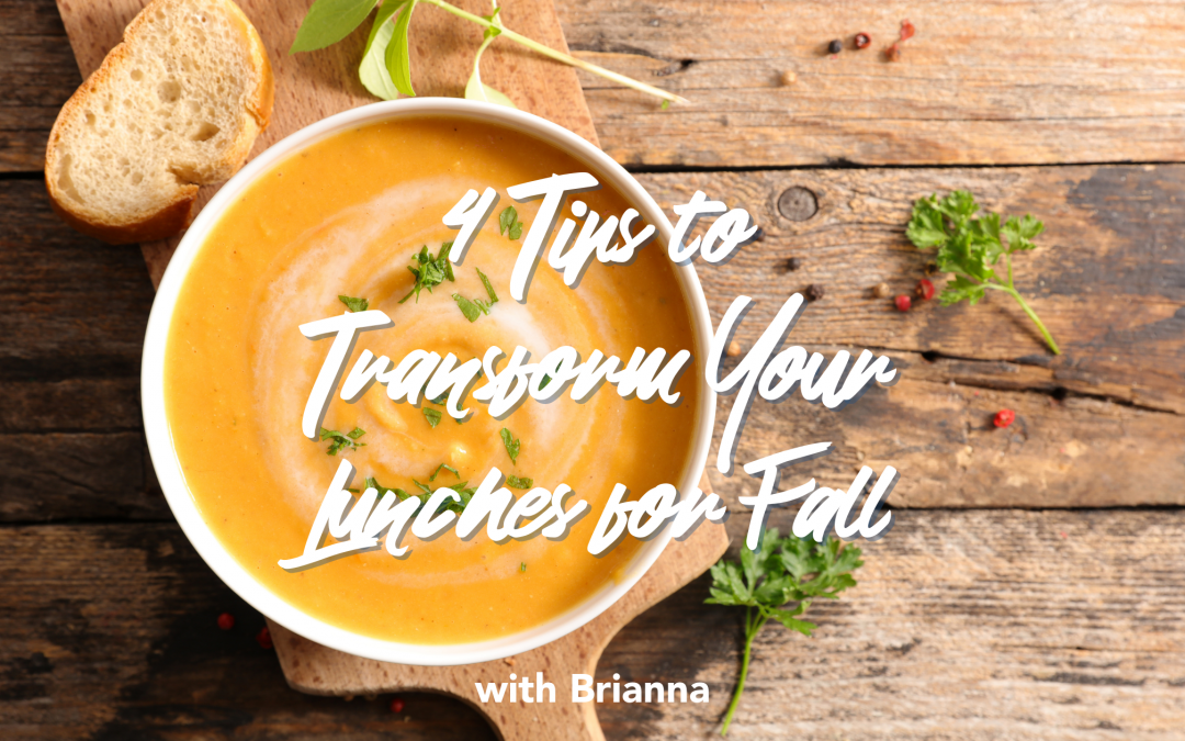 4 Tips to Transform Your Lunches for Fall