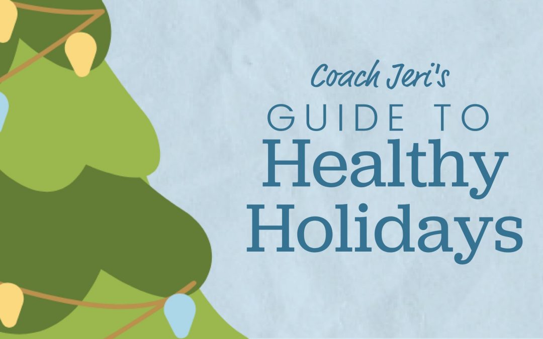 Coach Jeri’s Guide to Healthi Holidays