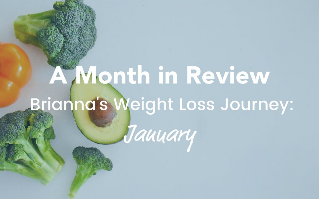 Brianna’s Weight Loss Journey: January