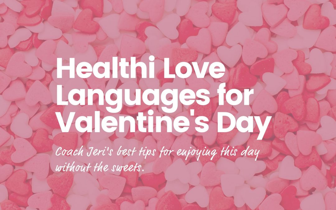 Healthi Love Languages for Valentine’s Day