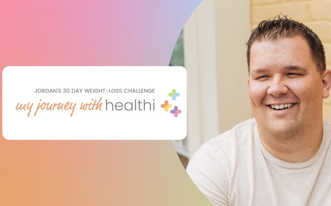 My Journey with Healthi: Jordan’s 30-Day Weight Loss Challenge