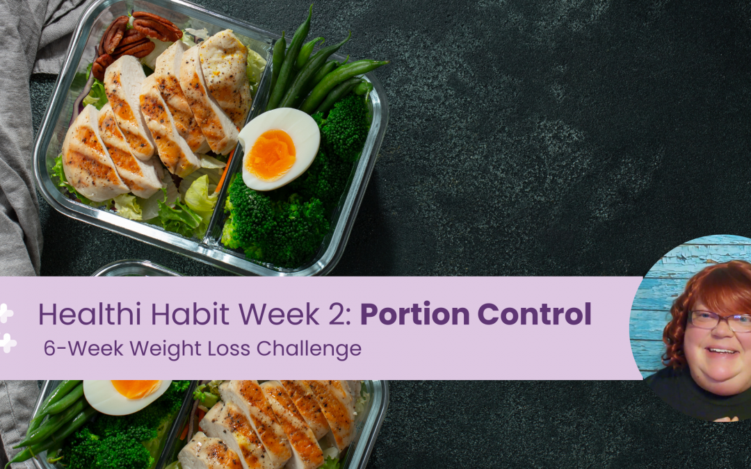 PORTION CONTROL: Healthy Habit #2