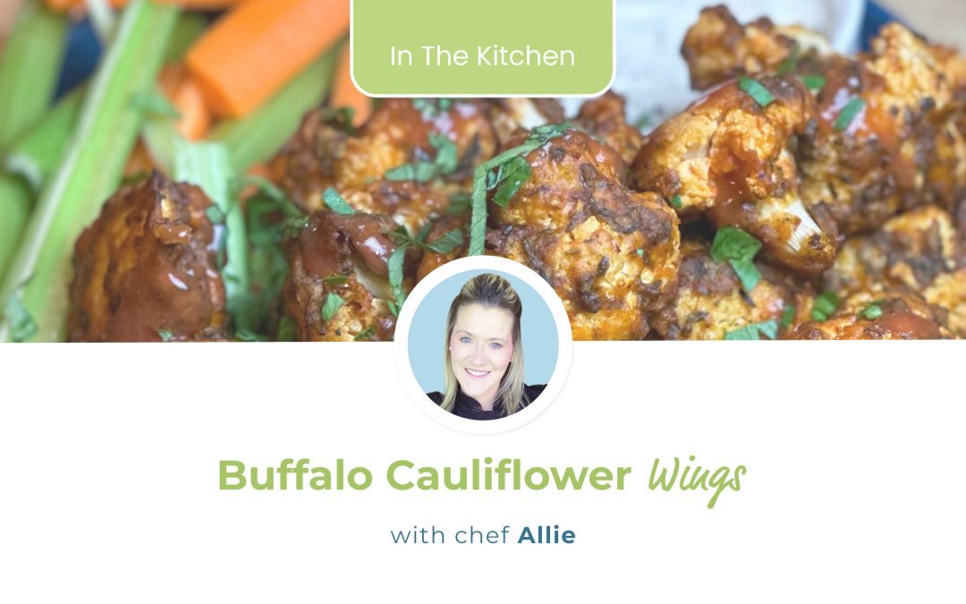 Chef Allie’s Buffalo Cauliflower Wings