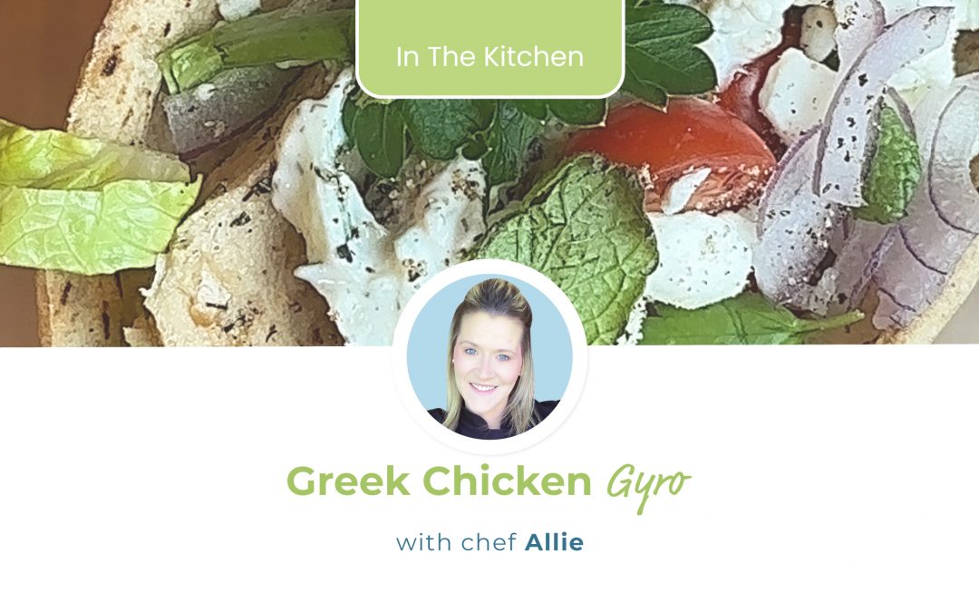 Chef Allie’s Greek Chicken Gyro