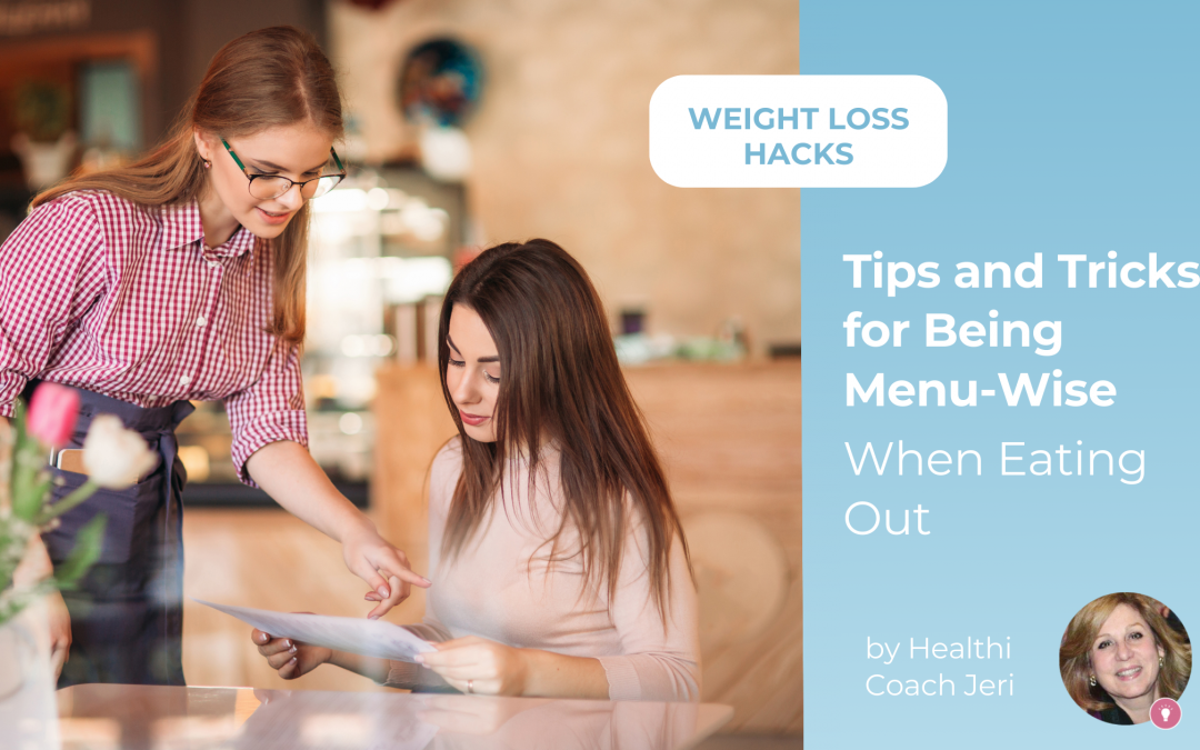 Tips and Tricks for Being Menu-Wise When Eating Out