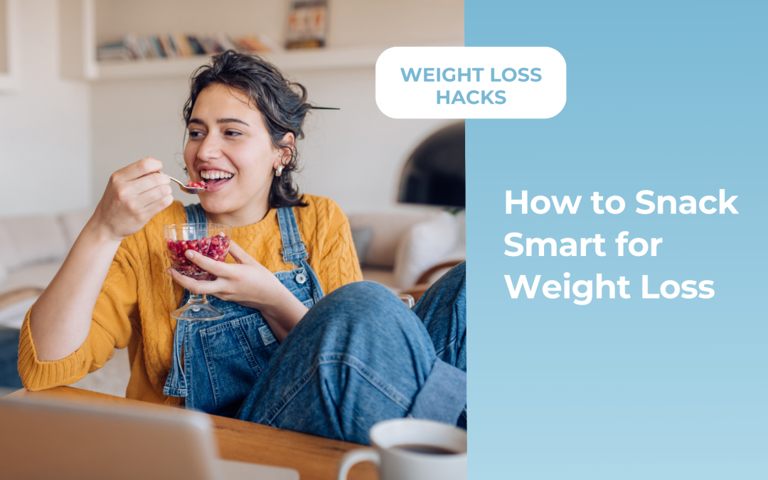 How to Snack Smart for Weight Loss