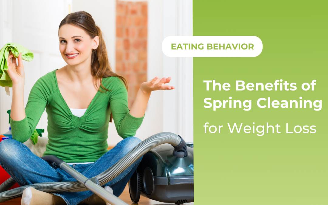 The Benefits of Spring Cleaning for Weight Loss
