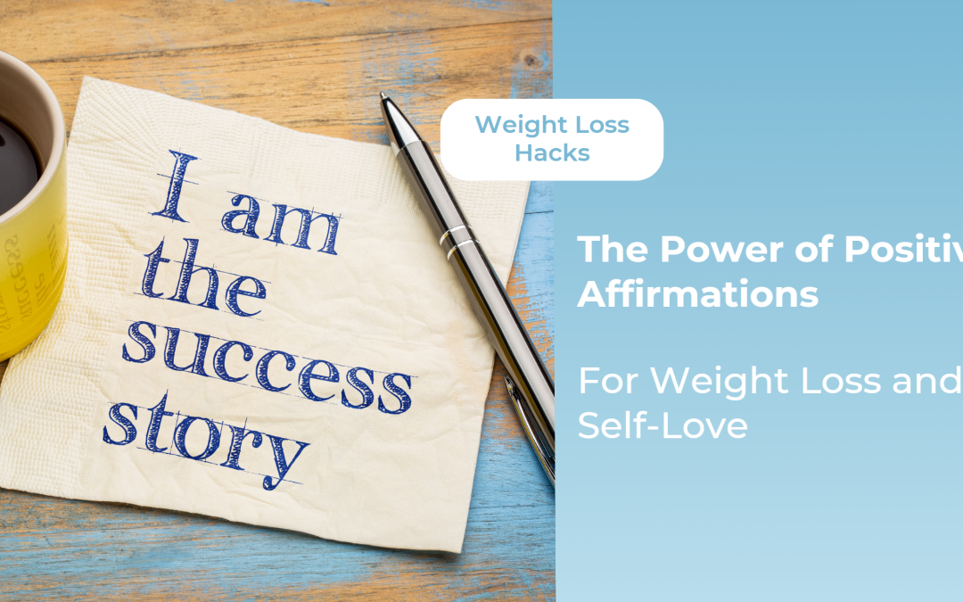 The Power of Positive Affirmations for Weight Loss and Self-Love