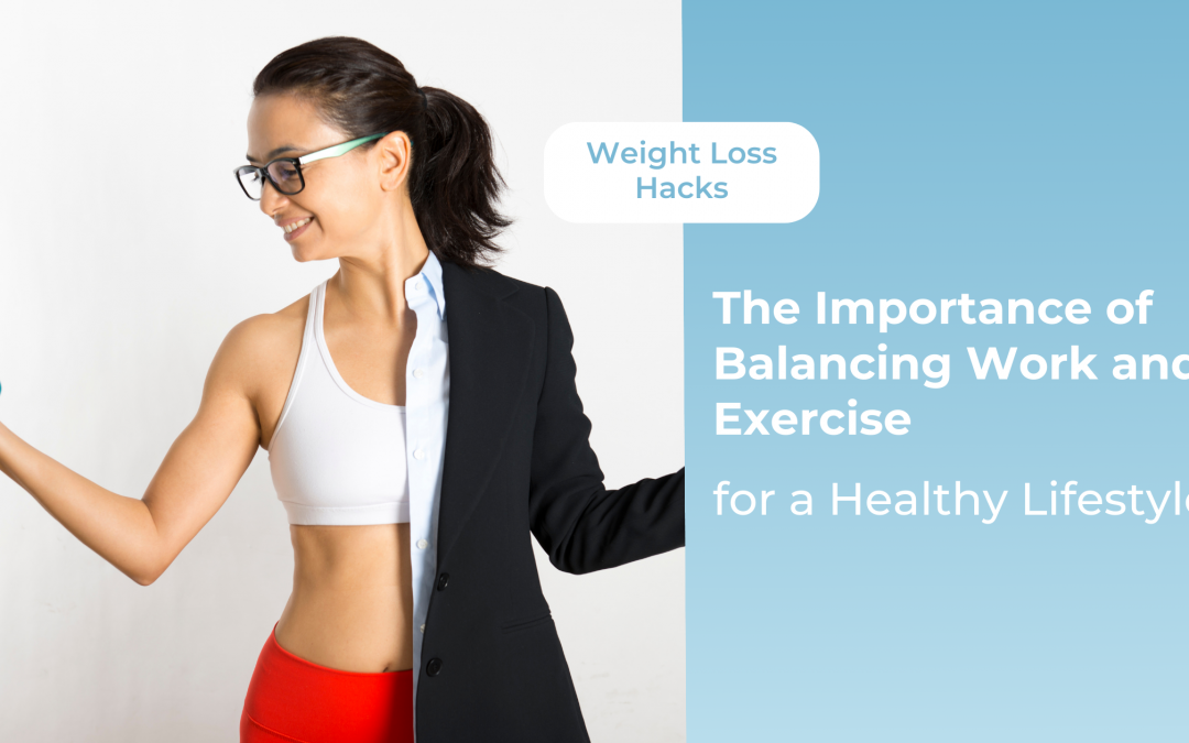 The Importance of Balancing Work and Exercise for a Healthy Lifestyle