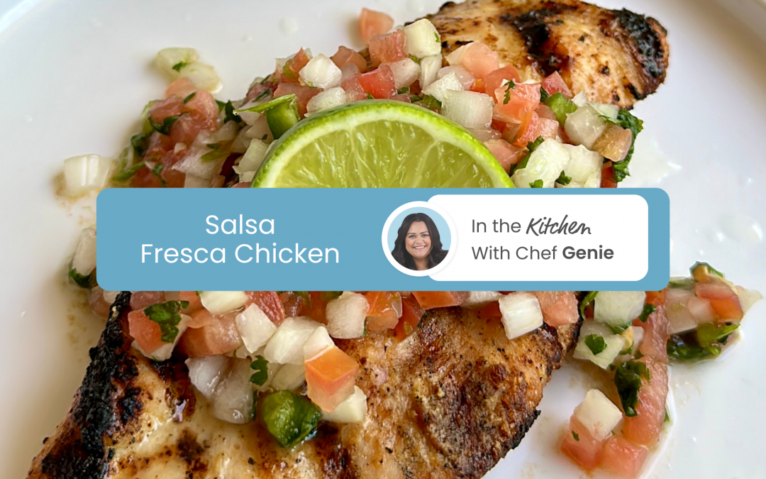 Chef Genie’s Salsa Fresca Chicken