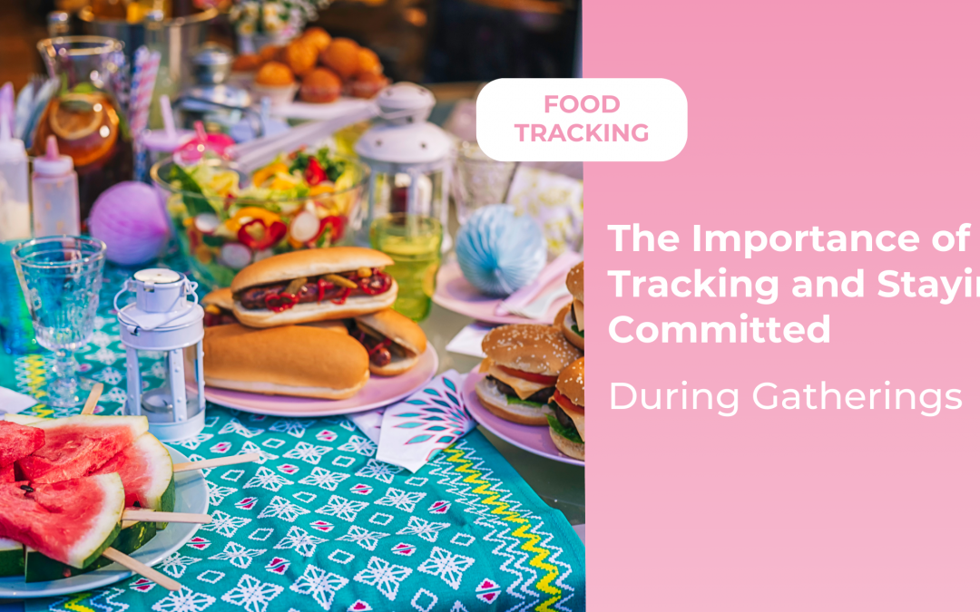 The Importance of Tracking and Staying Committed During Gatherings