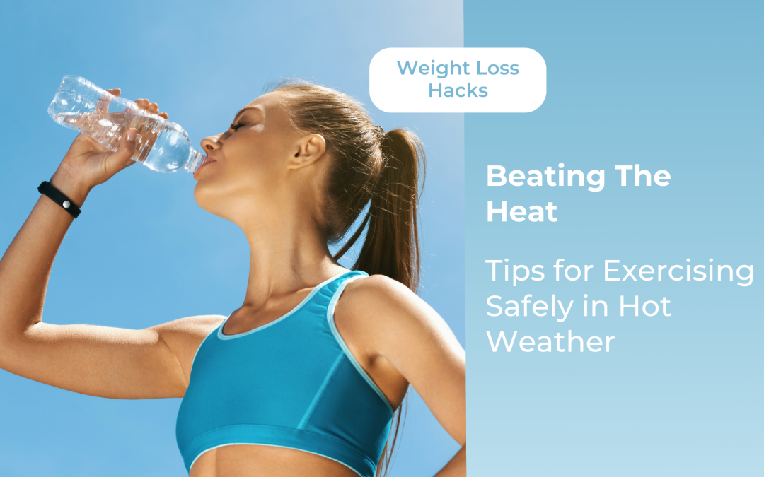 Beating the Heat: Tips for Exercising Safely in Hot Weather