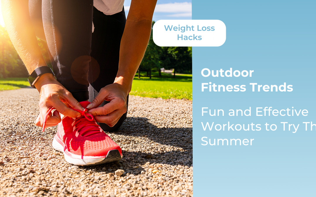 Outdoor Fitness Trends: Fun and Effective Workouts to Try This Summer