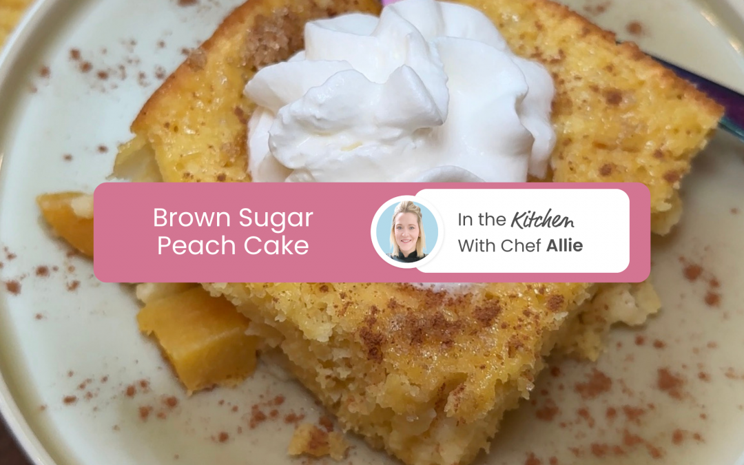 Chef Allie’s Brown Sugar Peach Cake