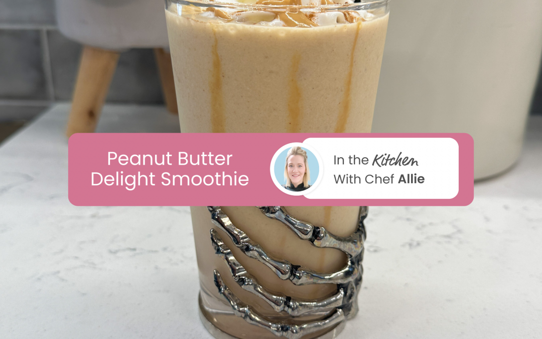 Chef Allie’s Peanut Butter Delight Protein Smoothie