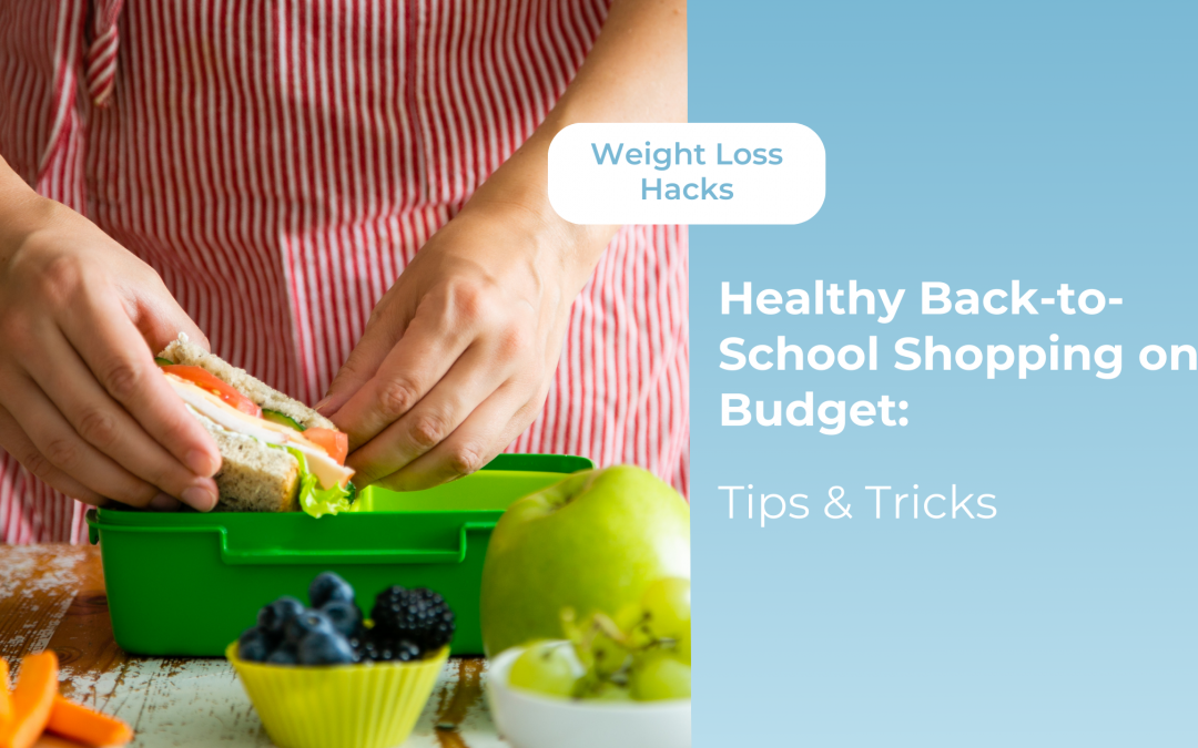 Healthy Back-to-School Shopping on a Budget: Tips & Tricks