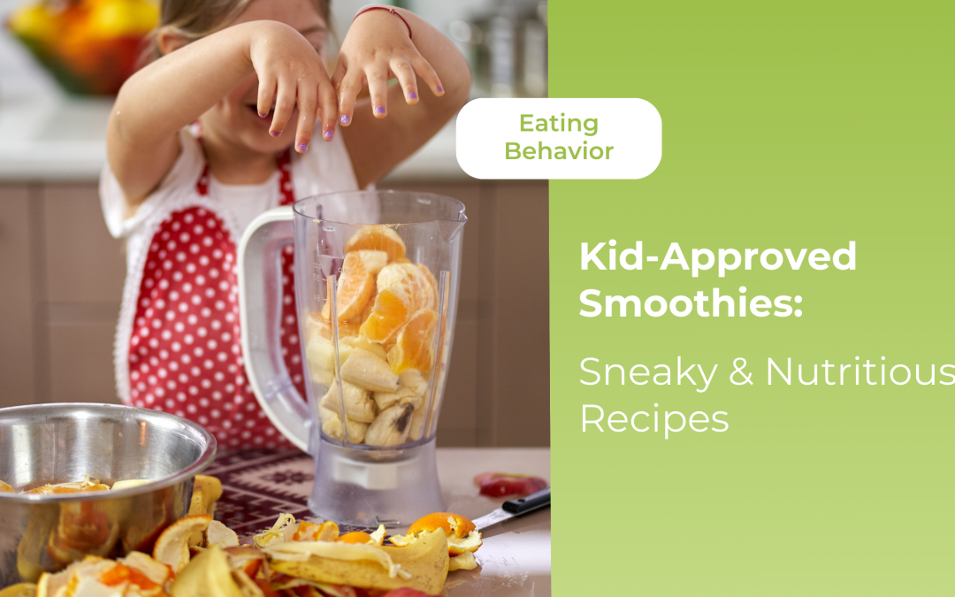 Kid-Approved Smoothies: Sneaky & Nutritious Recipes