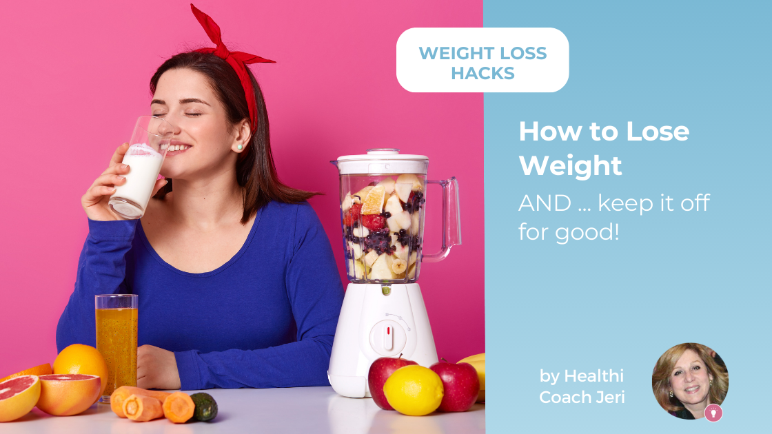 How to Lose Weight ... AND ... Keep It Off For Good! - Healthi