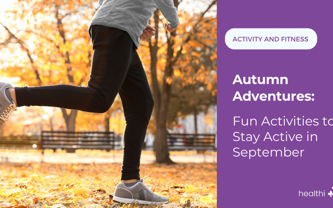 Autumn Adventures: Fun Activities to Stay Active in September