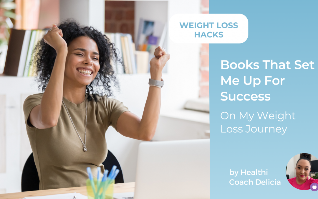 Books That Set Me Up For Success On My Weight Loss Journey