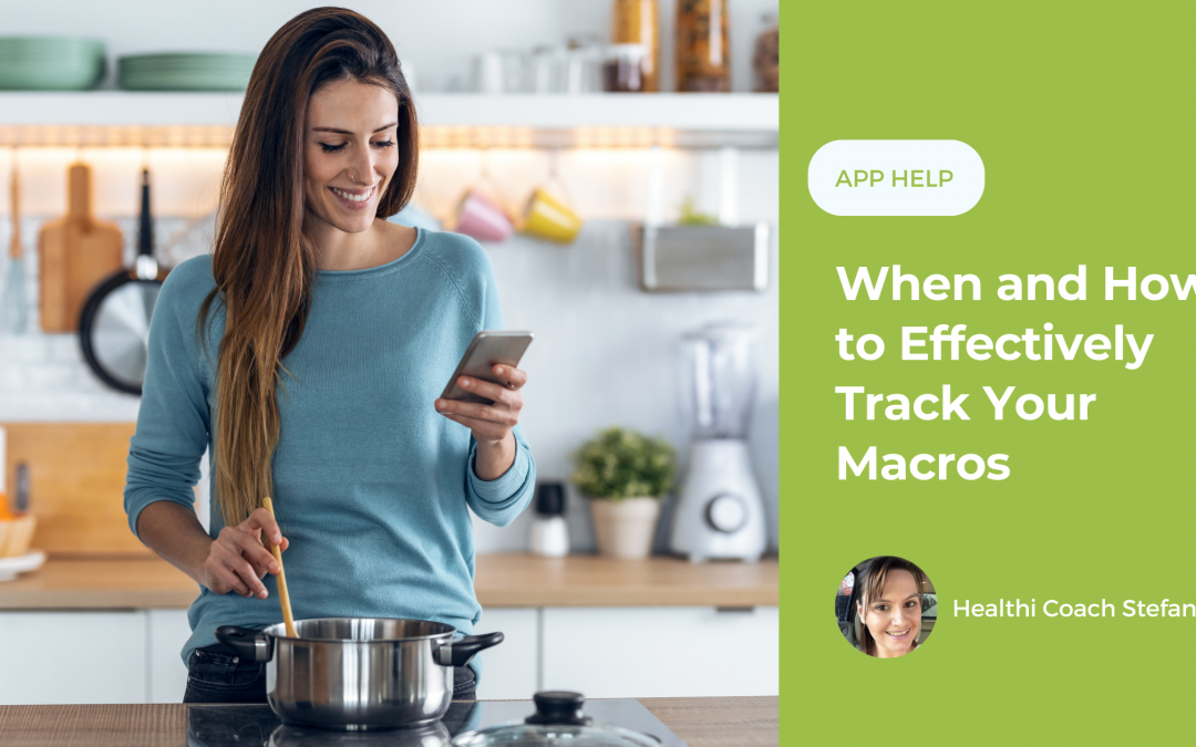 When and How to Effectively Track Your Macros