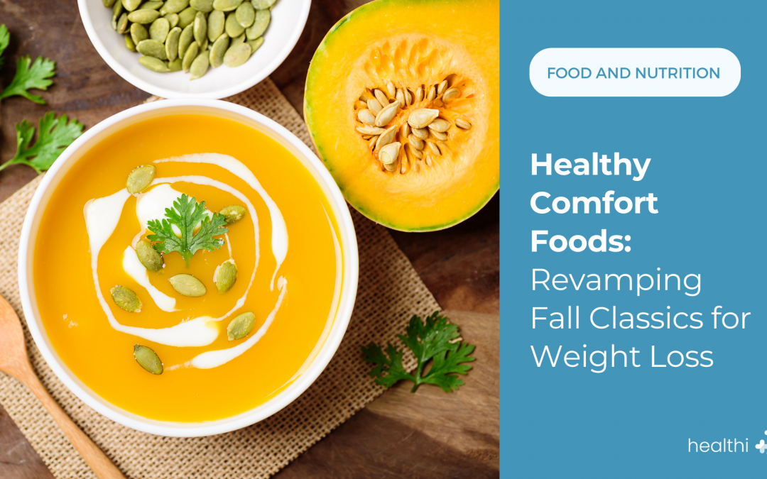 Healthy Comfort Foods: Revamping Fall Classics for Weight Loss