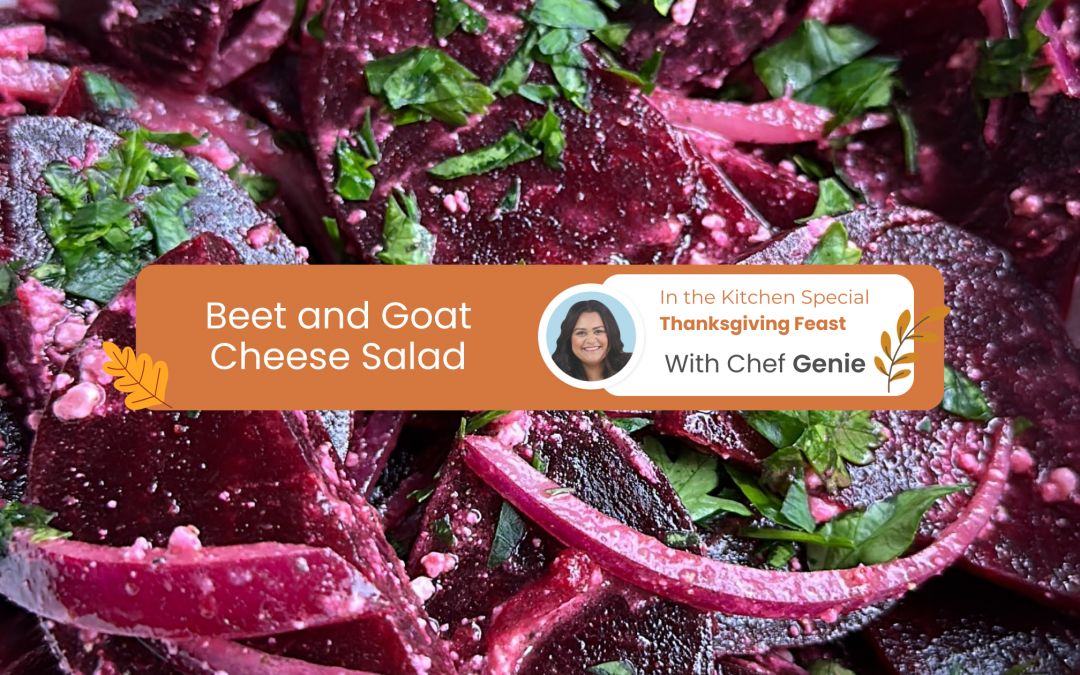 Chef Genie’s Beet and Goat Cheese Salad