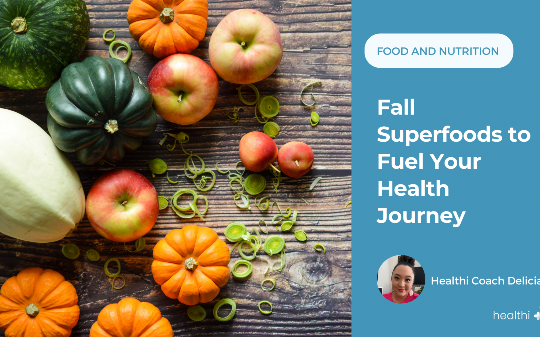 Fall Superfoods to Fuel Your Health Journey