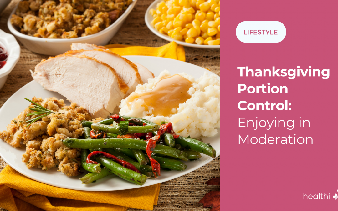 Thanksgiving Portion Control: Enjoying in Moderation
