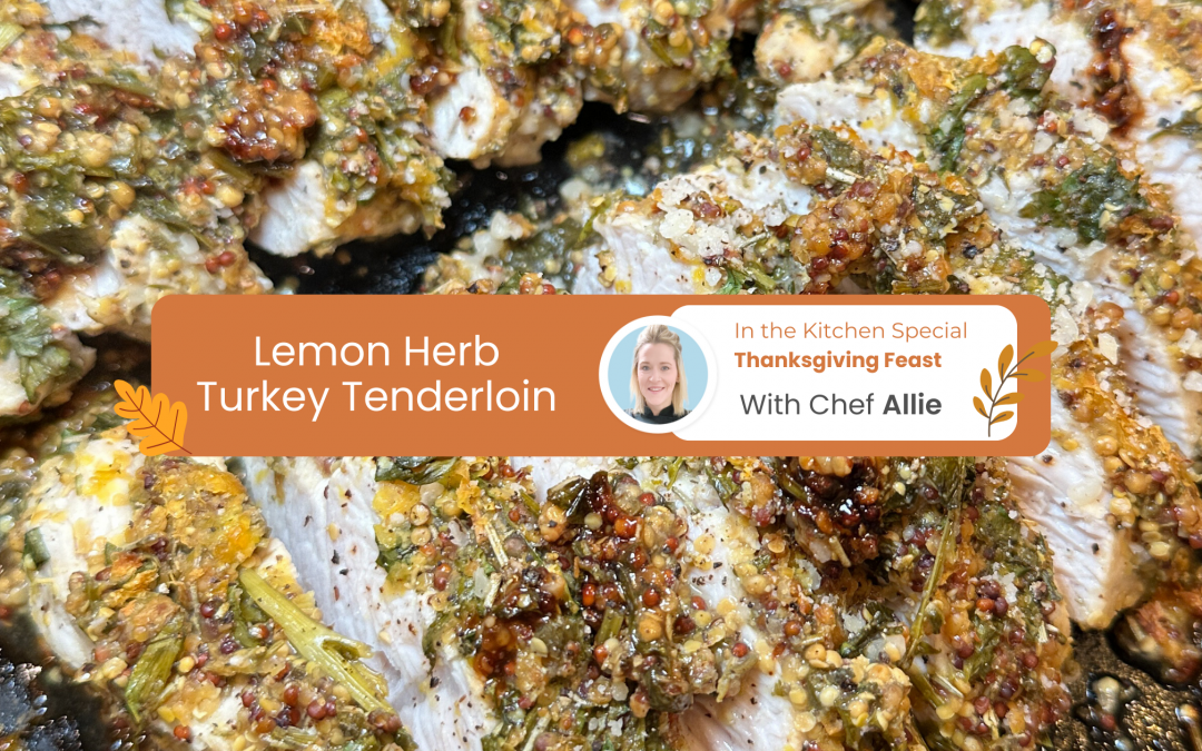 Chef Allie’s Lemon Herb Turkey Tenderloin