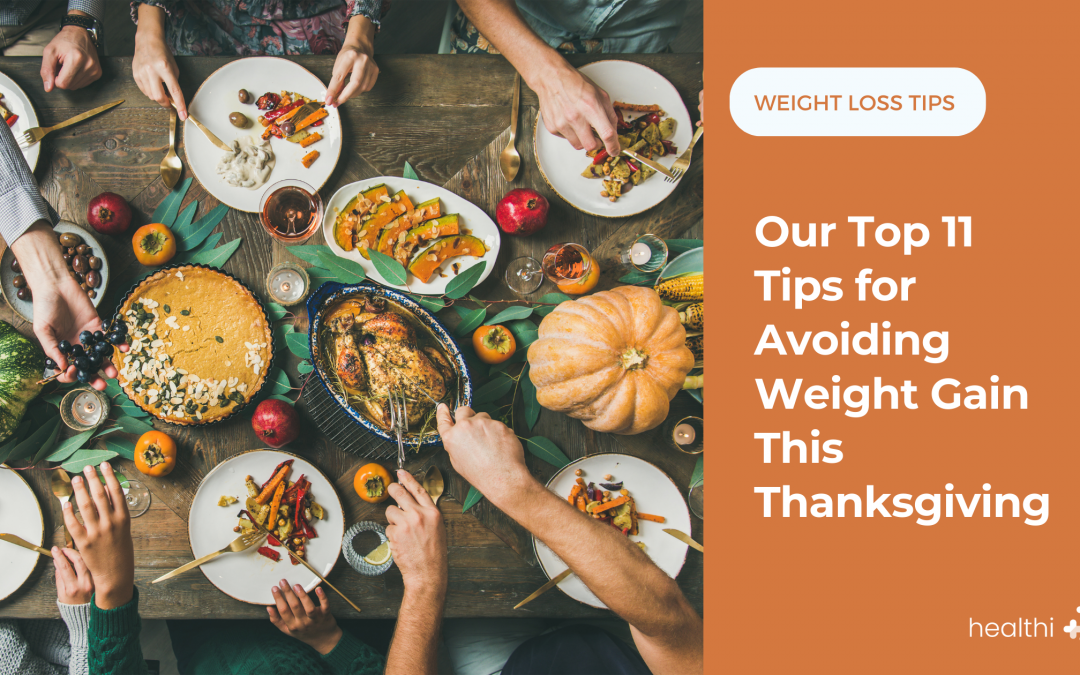 Our Top 11 Tips for Avoiding Weight Gain This Thanksgiving