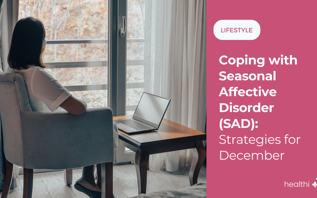Coping with Seasonal Affective Disorder (SAD): Strategies for December