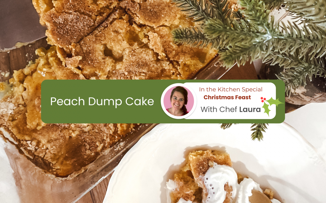 Chef Laura’s Peach Dump Cake