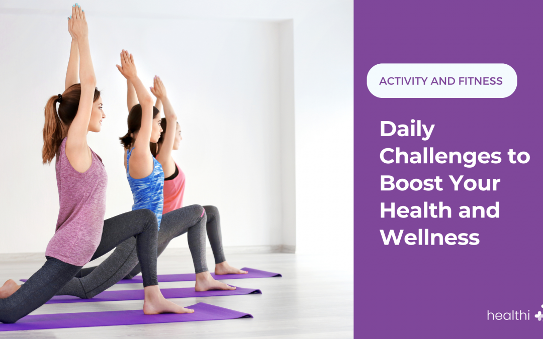 Daily Challenges to Boost Your Health and Wellness