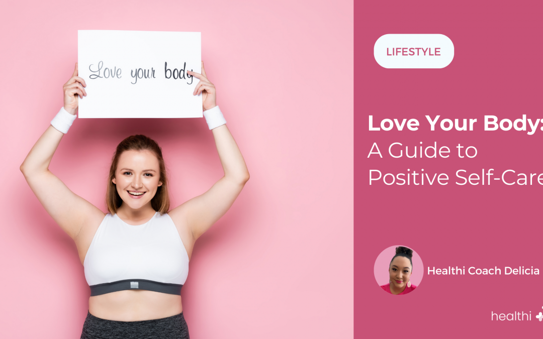 Love Your Body: A Guide to Positive Self-Care