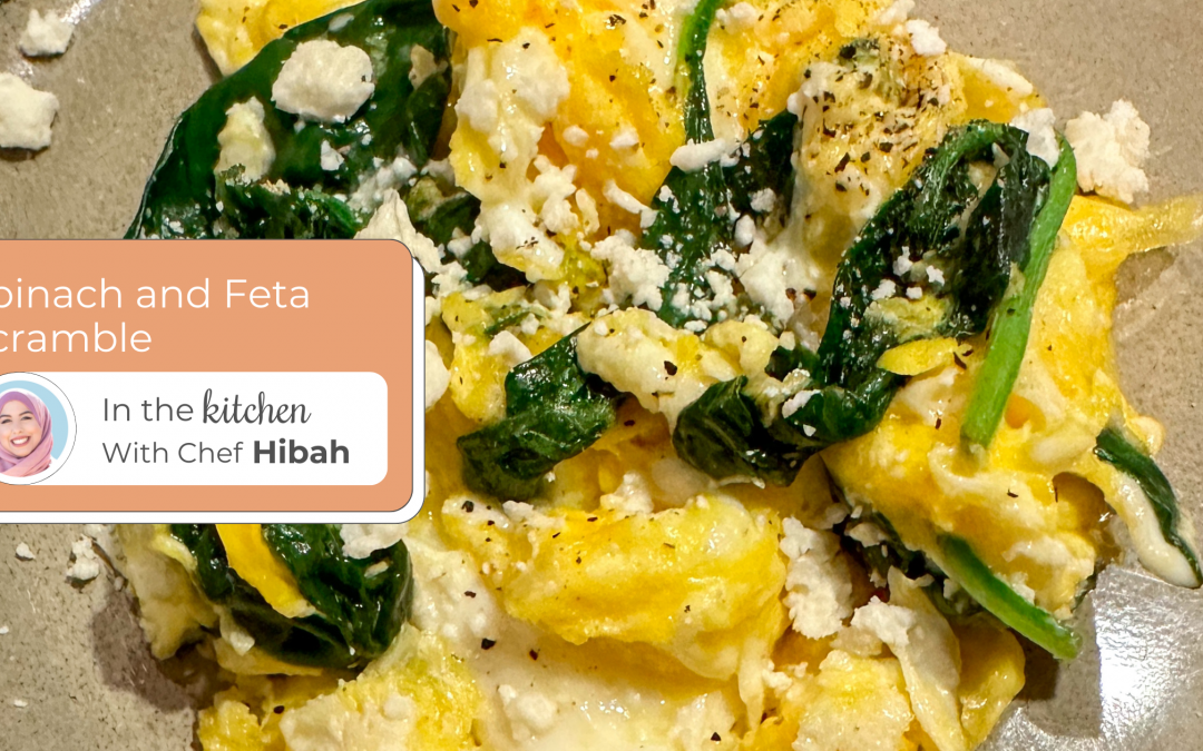 Spinach and Feta Scramble by Chef Hibah