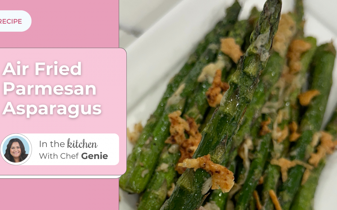 Air Fried Parmesan Asparagus by Chef Genie