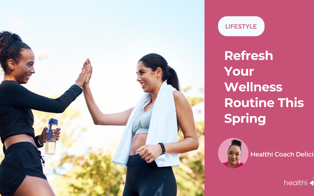 Refresh Your Wellness Routine This Spring